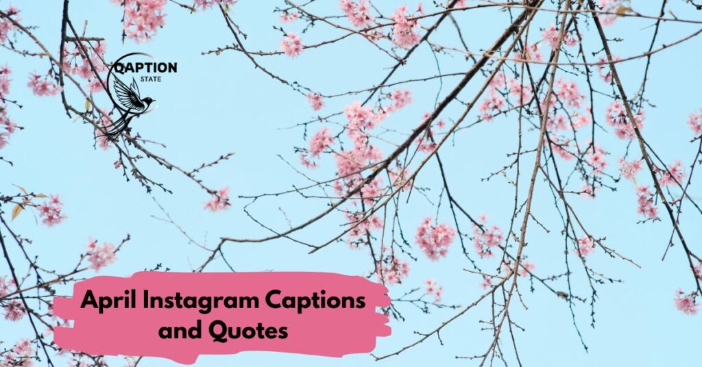 April Instagram Captions and Quotes