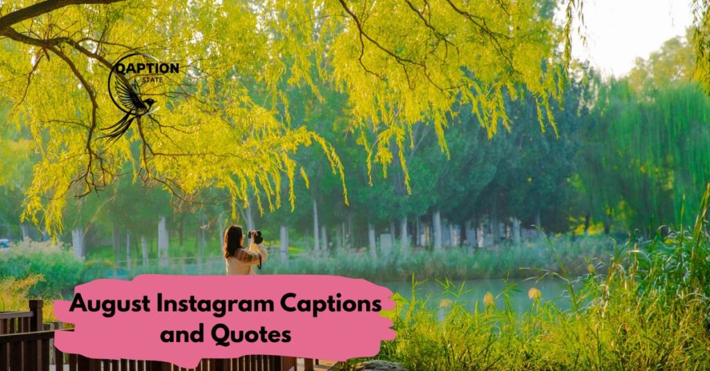 August Instagram Captions and Quotes