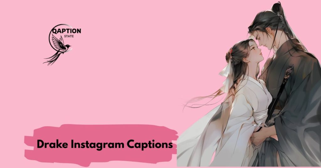 Drake Instagram Captions
