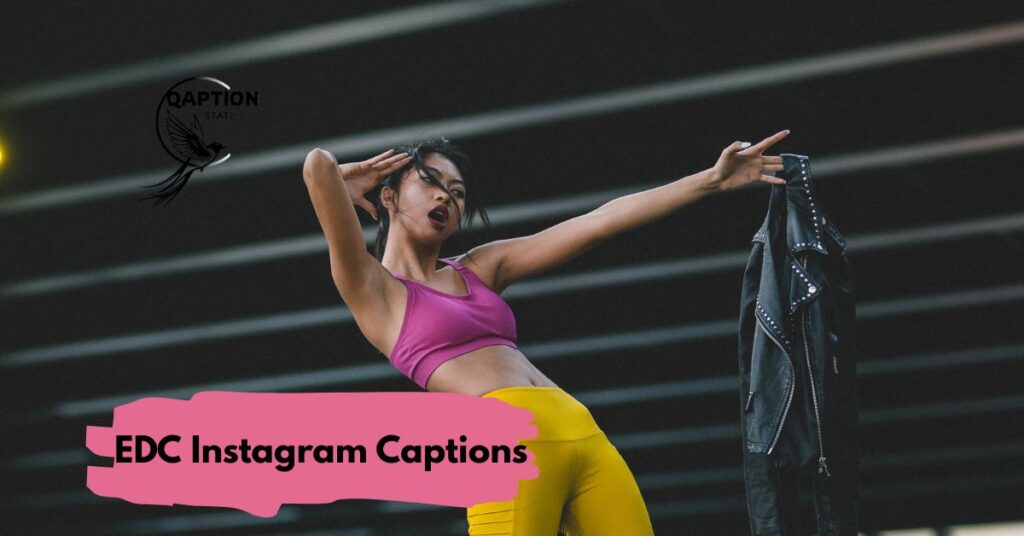 EDC Instagram Captions