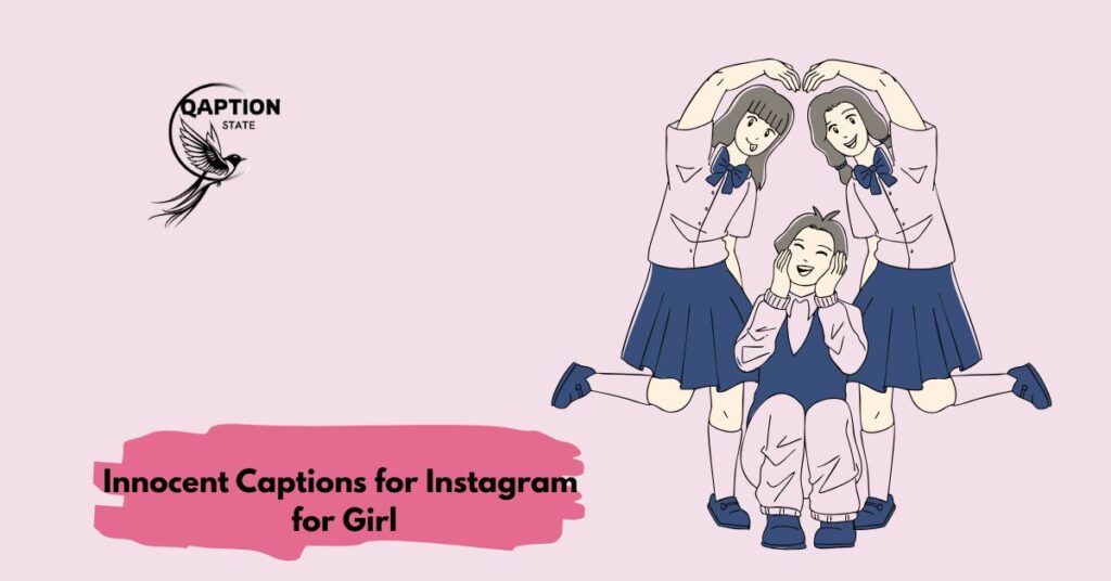 Innocent Captions for Instagram for Girl