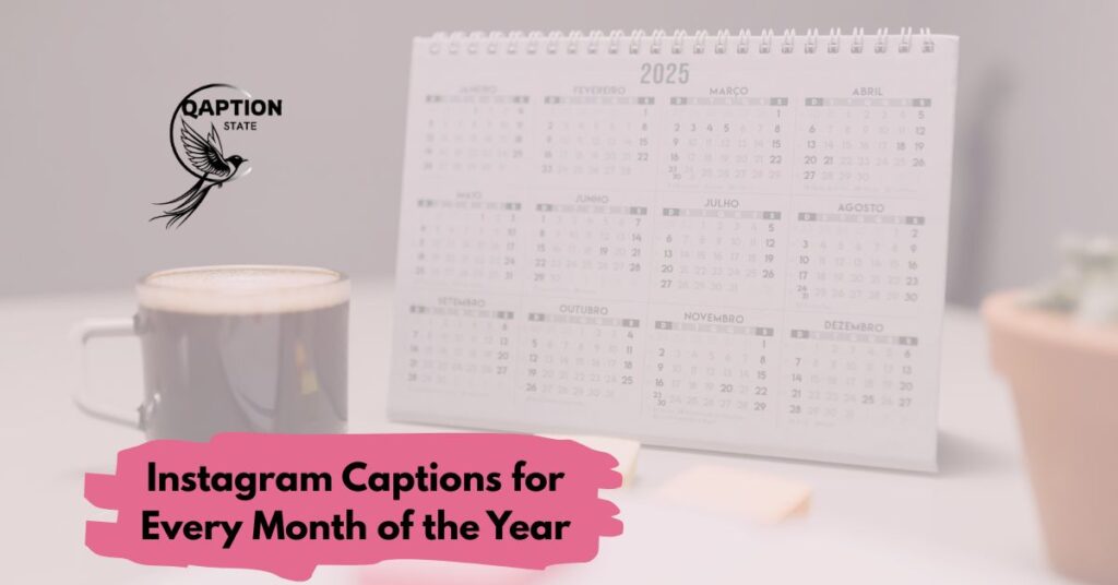 Instagram Captions for Every Month of the Year