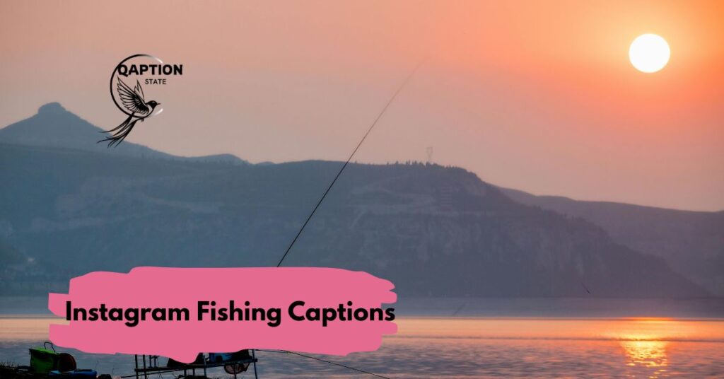 Instagram Fishing Captions
