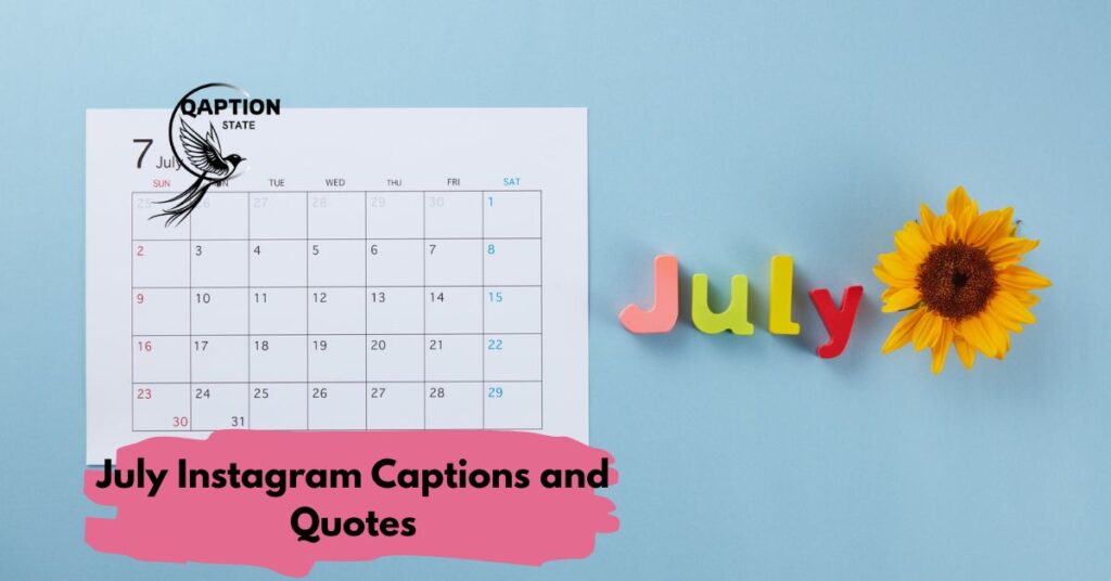 July Instagram Captions and Quotes