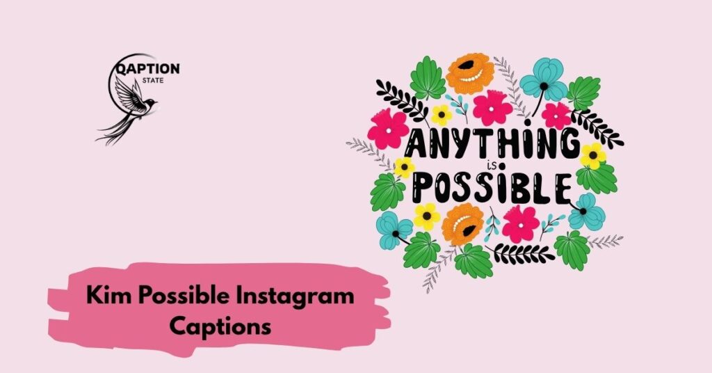 Kim Possible Instagram Captions