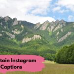 Mountain Instagram Captions