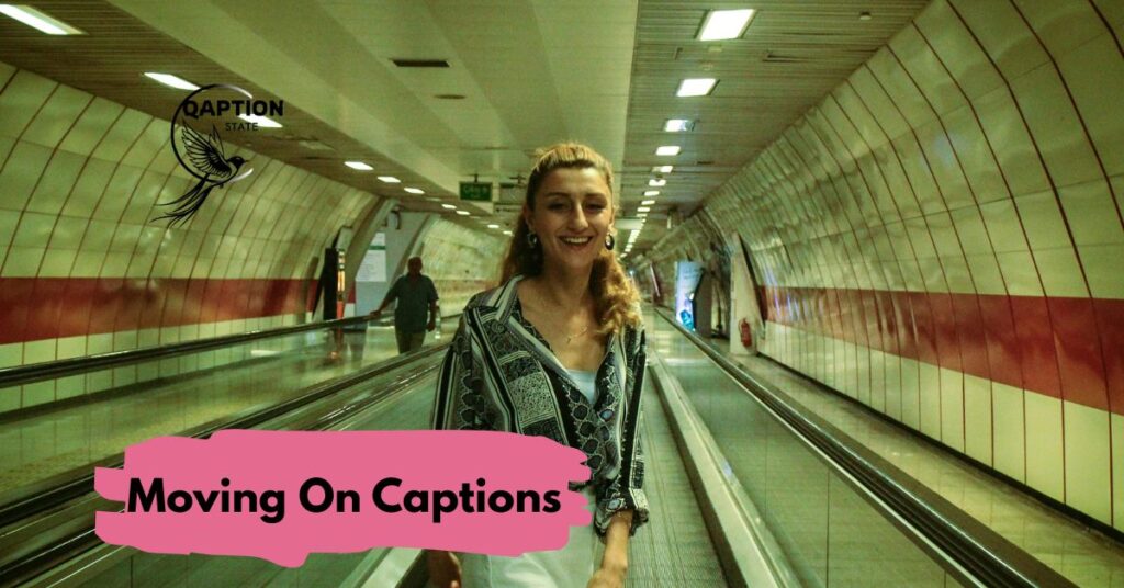 Moving On Captions