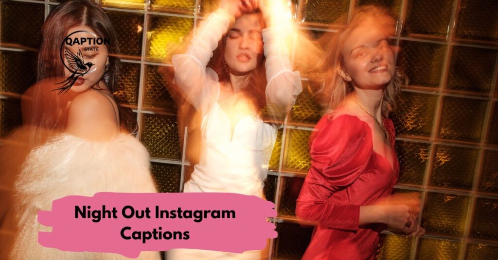 Night Out Instagram Captions
