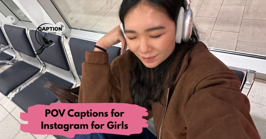 POV Captions for Instagram for Girls