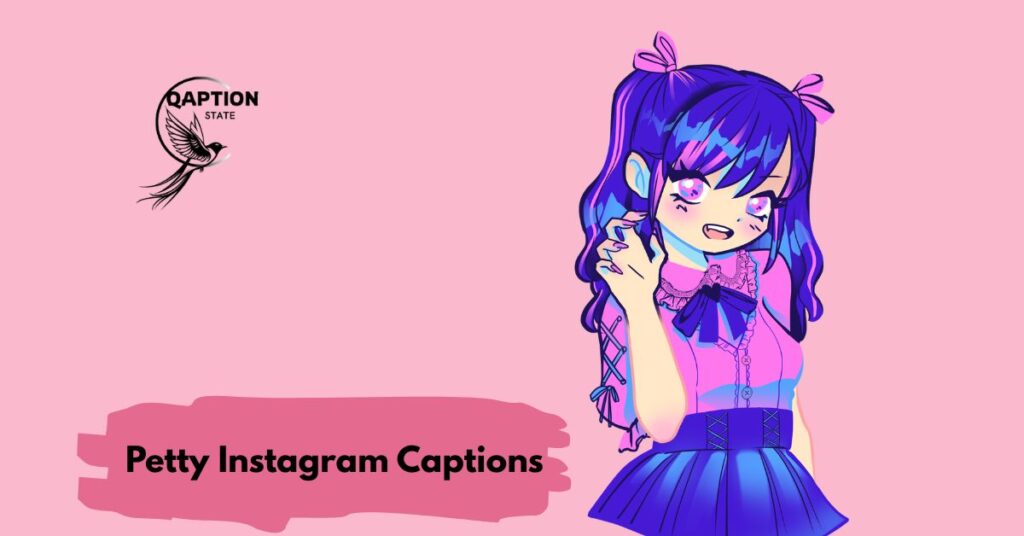 Petty Instagram Captions