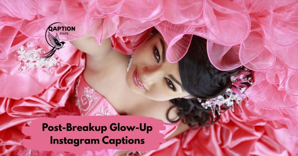 Post-Breakup Glow-Up Instagram Captions