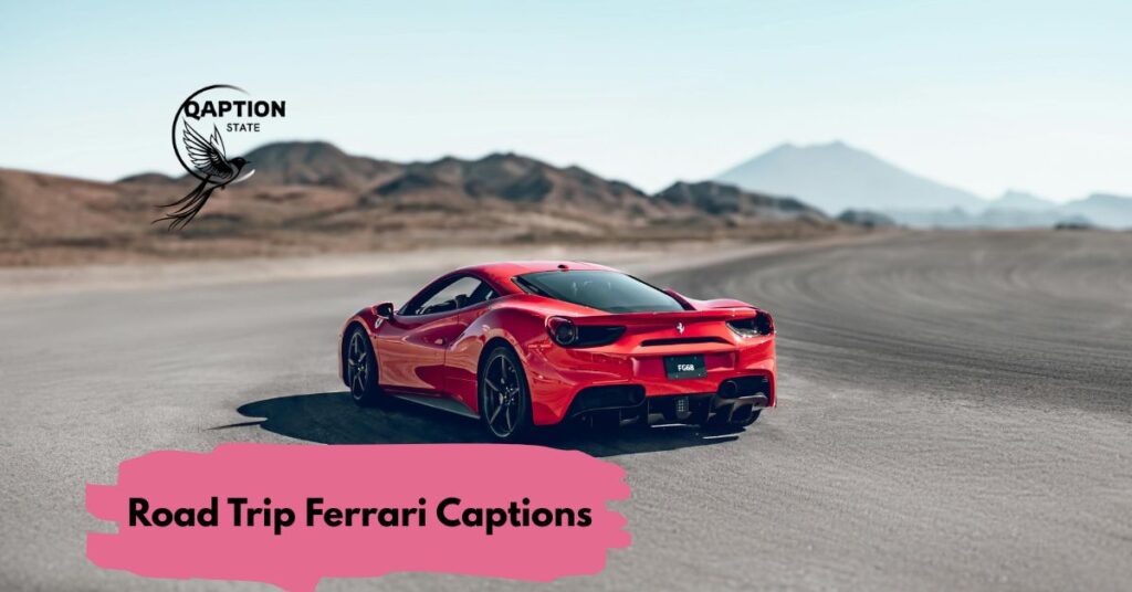 Road Trip Ferrari Captions