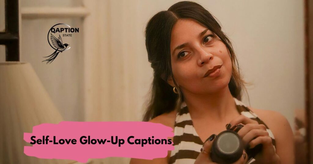 Self-Love Glow-Up Captions 