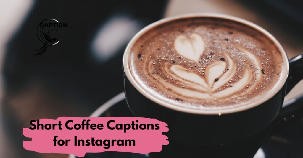 Short Coffee Captions for Instagram