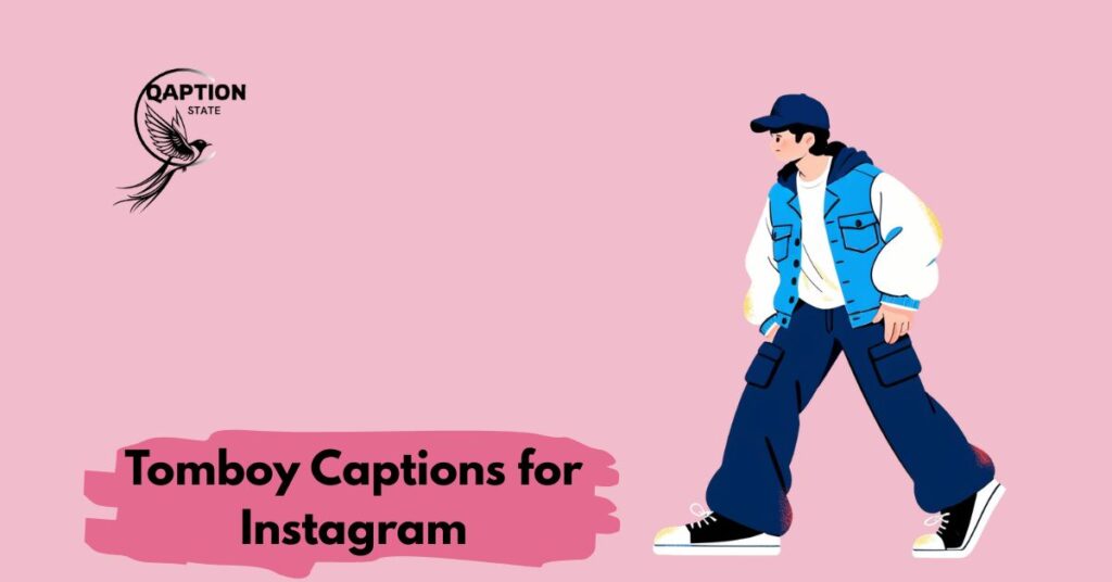 Tomboy Captions for Instagram