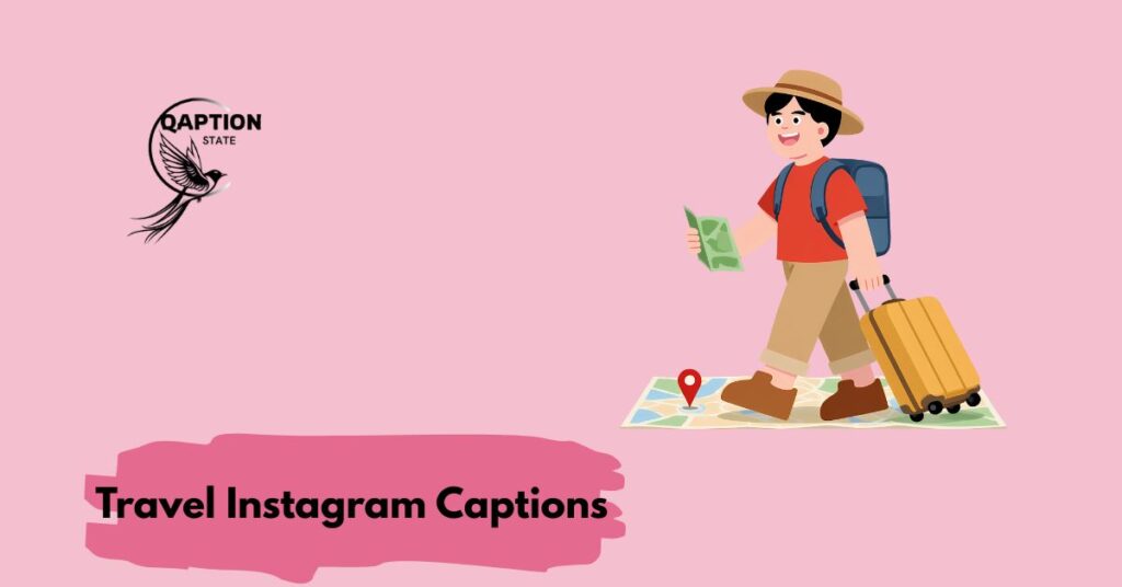 Travel Instagram Captions