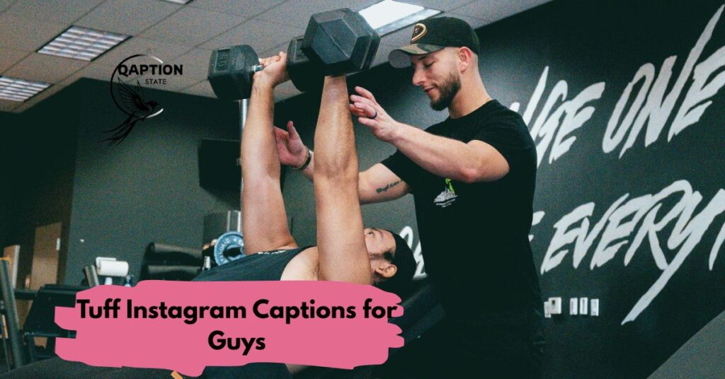 Tuff Instagram Captions for Guys