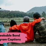 Unbreakable Bond Instagram Captions