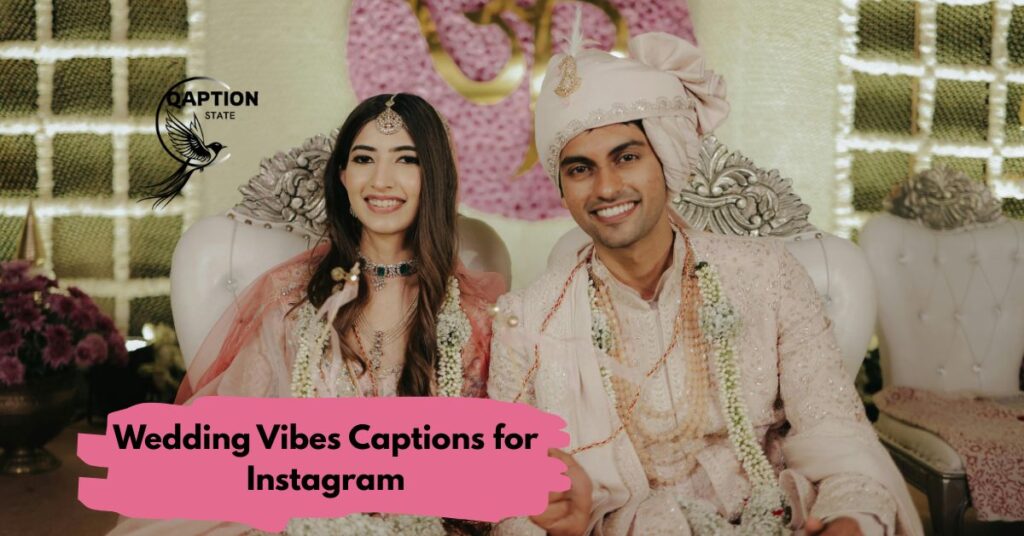 Wedding Vibes Captions for Instagram