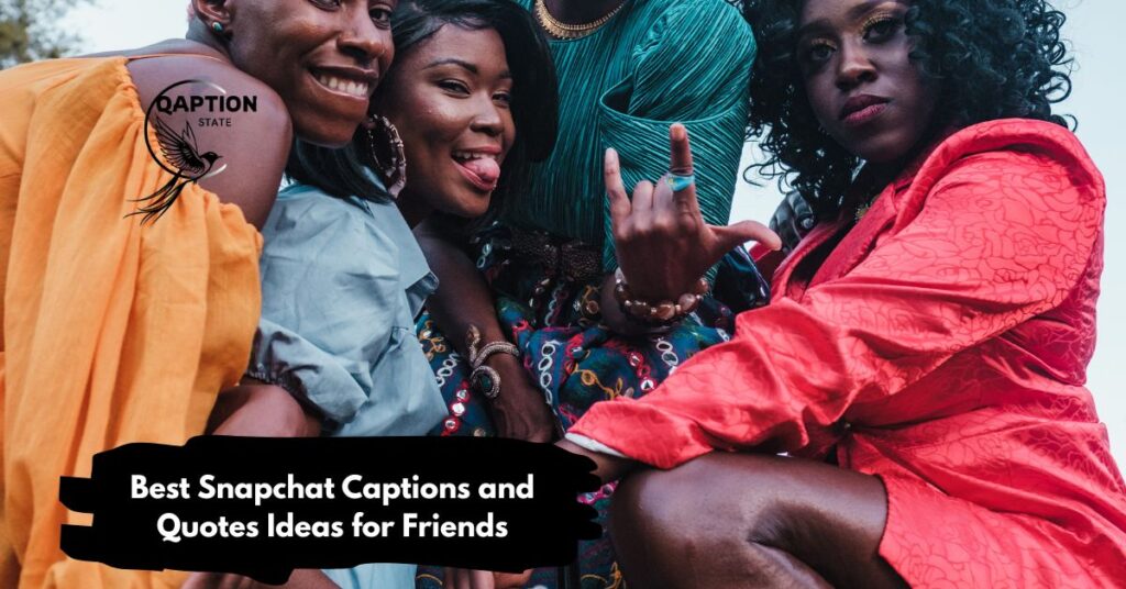 Best Snapchat Captions and Quotes Ideas for Friends