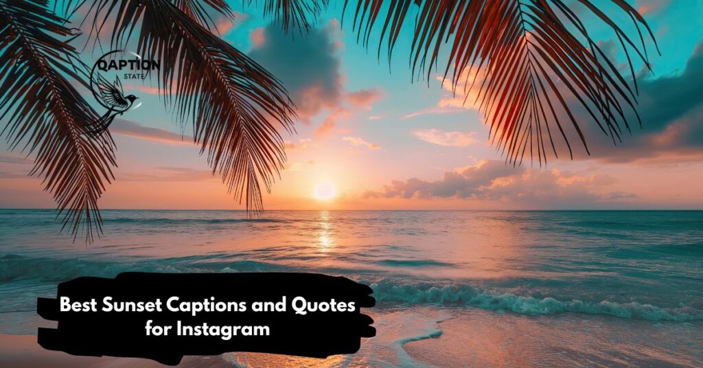 Best Sunset Captions and Quotes for Instagram