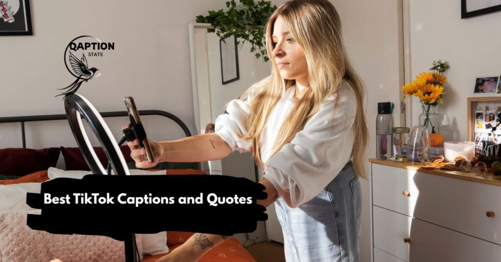 Best TikTok Captions and Quotes