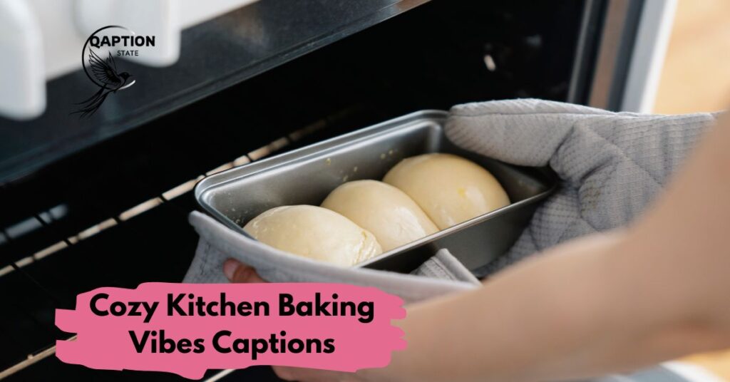 Cozy Kitchen Baking Vibes Captions