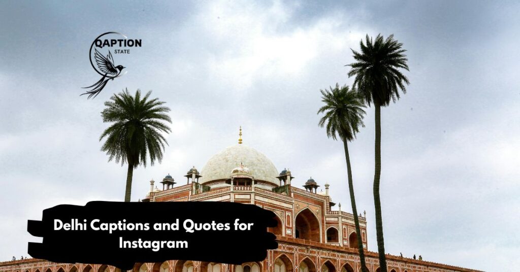 Delhi Captions and Quotes for Instagram