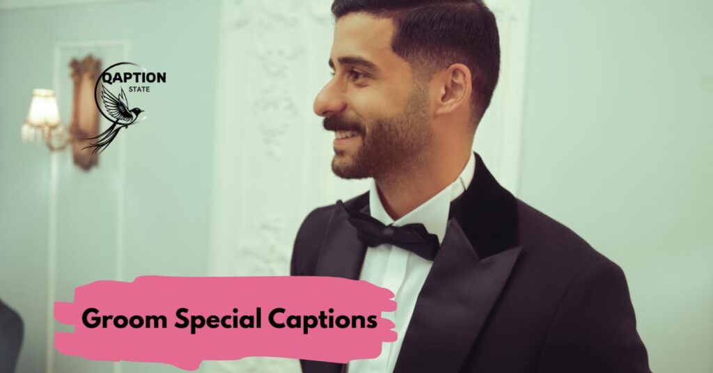Groom Special Captions