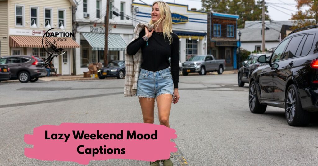 Lazy Weekend Mood Captions