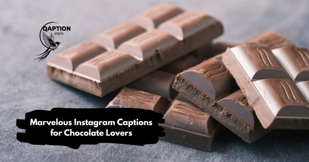 Marvelous Instagram Captions for Chocolate Lovers