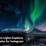 Northern Lights Captions and Quotes for Instagram