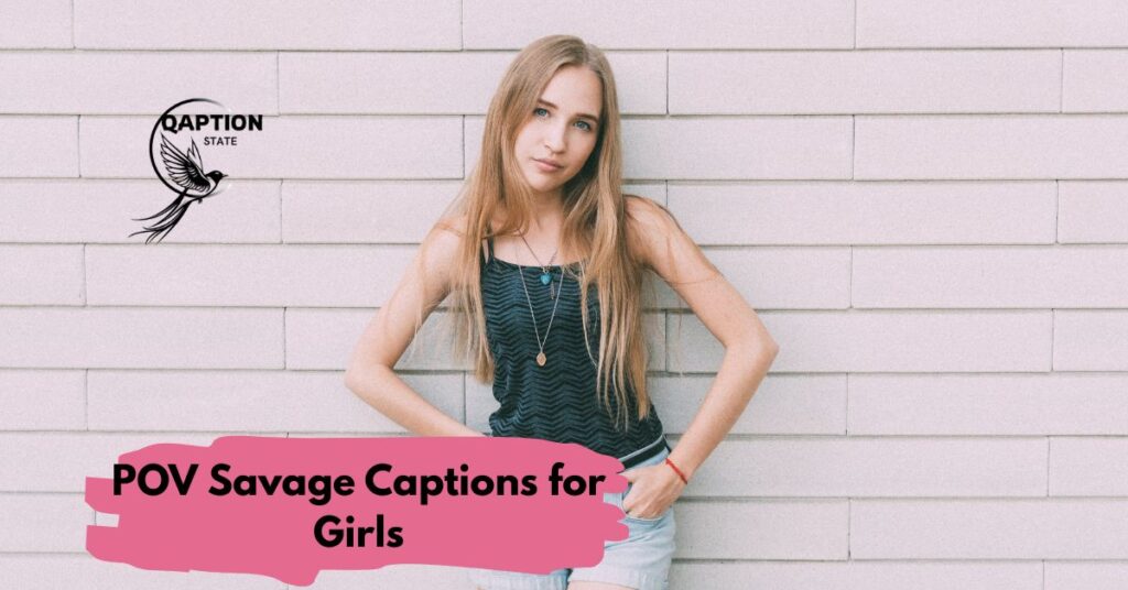 POV Savage Captions for Girls