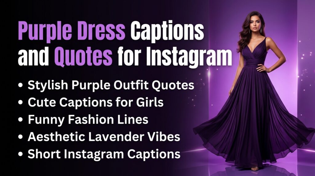 Purple Dress Captions and Quotes for Instagram Funny