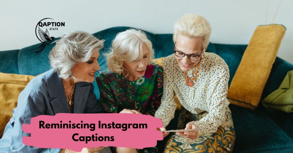 Reminiscing Instagram Captions
