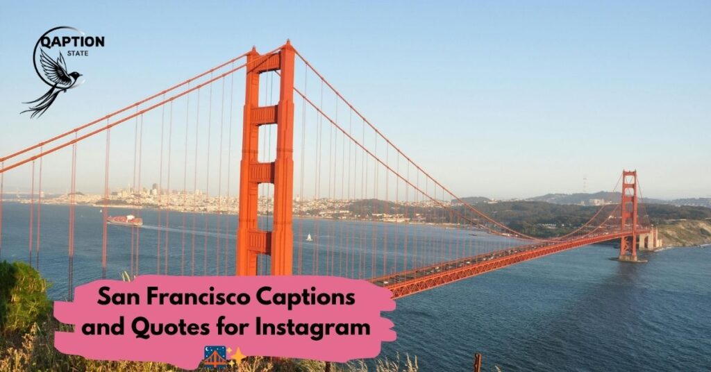 San Francisco Captions and Quotes for Instagram 🌉✨