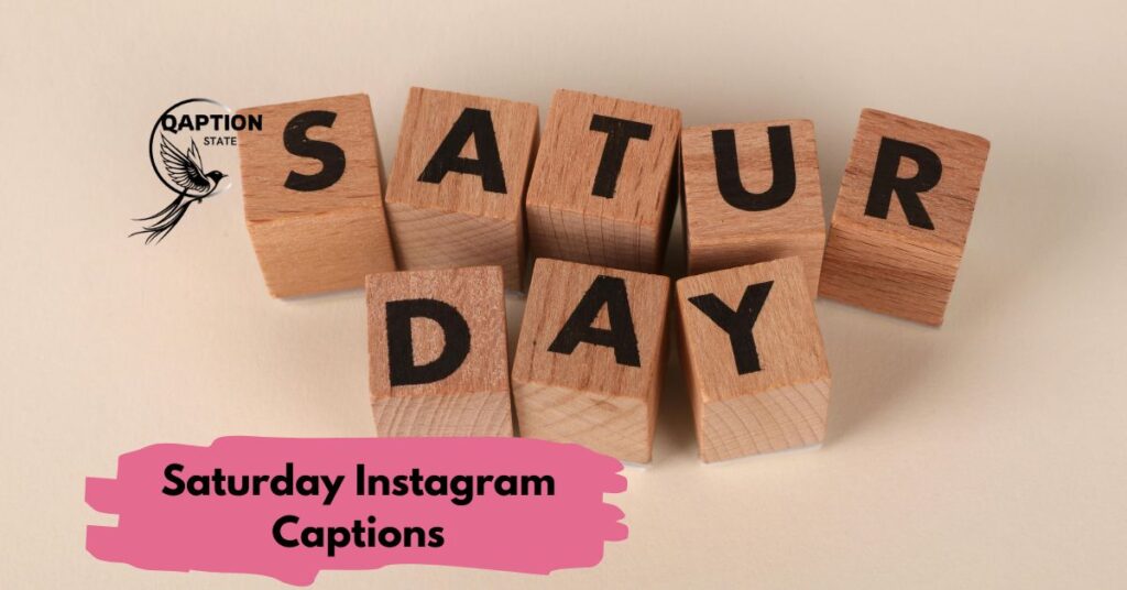 Saturday Instagram Captions