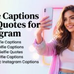 Selfie Captions and Quotes for Instagram