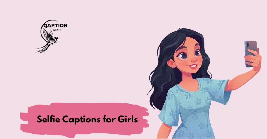 Selfie Captions for Girls