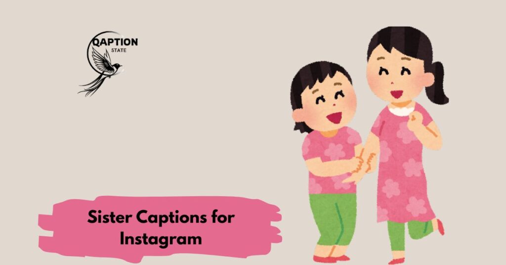 Sister Captions for Instagram