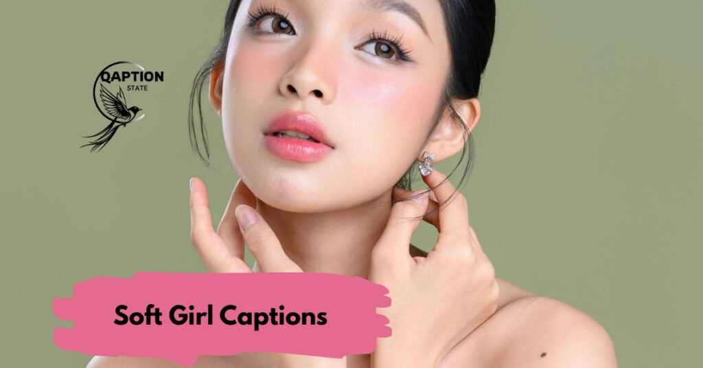 Soft Girl Captions 