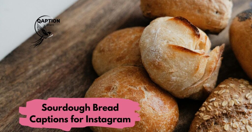 Sourdough Bread Captions for Instagram