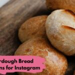 Sourdough Bread Captions for Instagram