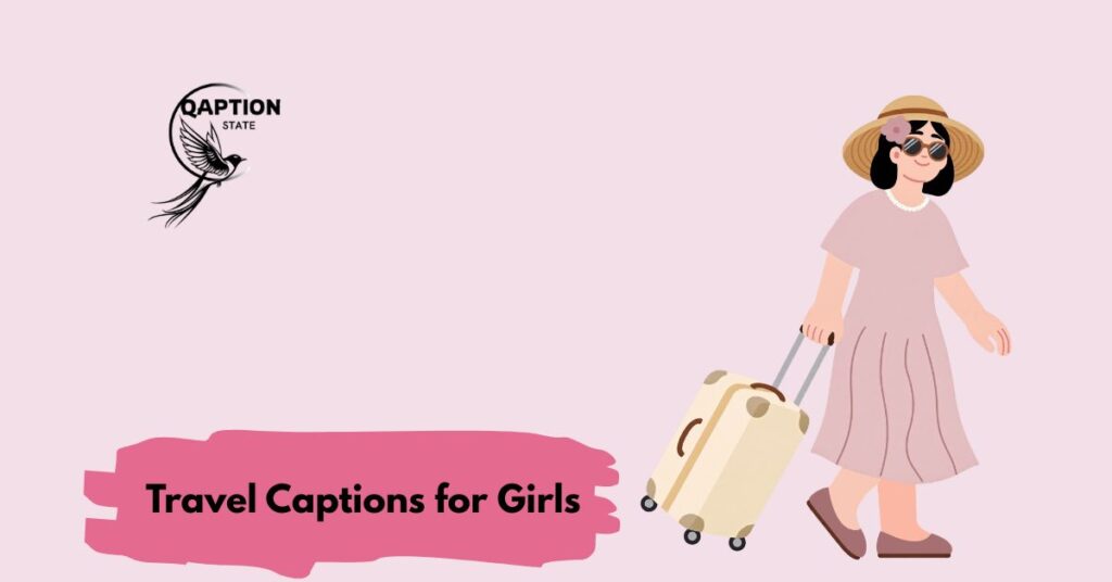 Travel Captions for Girls