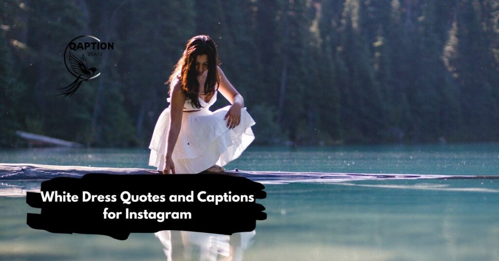 White Dress Quotes and Captions for Instagram