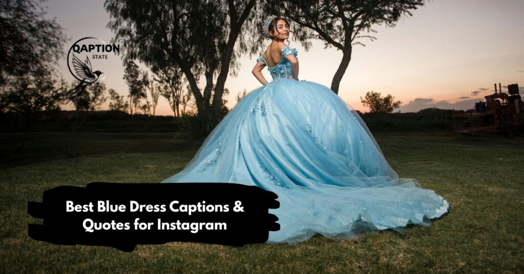 Best Blue Dress Captions & Quotes for Instagram