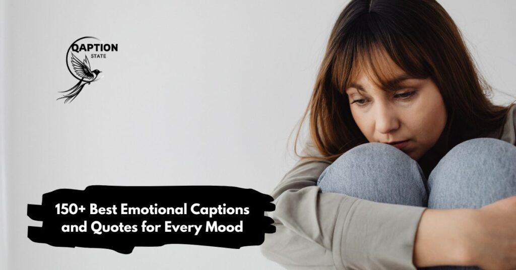 Best Emotional Captions and Quotes for Every Mood