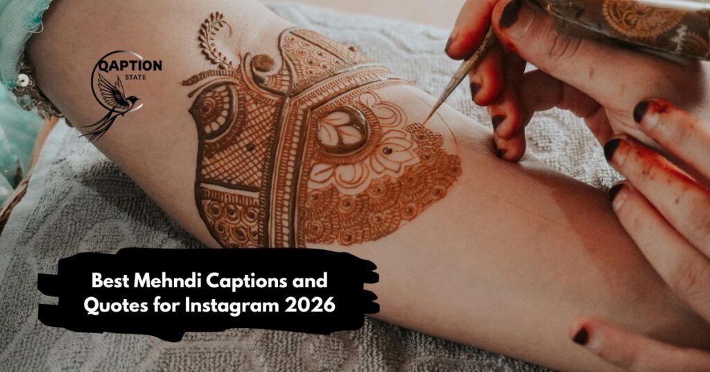 Best Mehndi Captions and Quotes for Instagram 2026