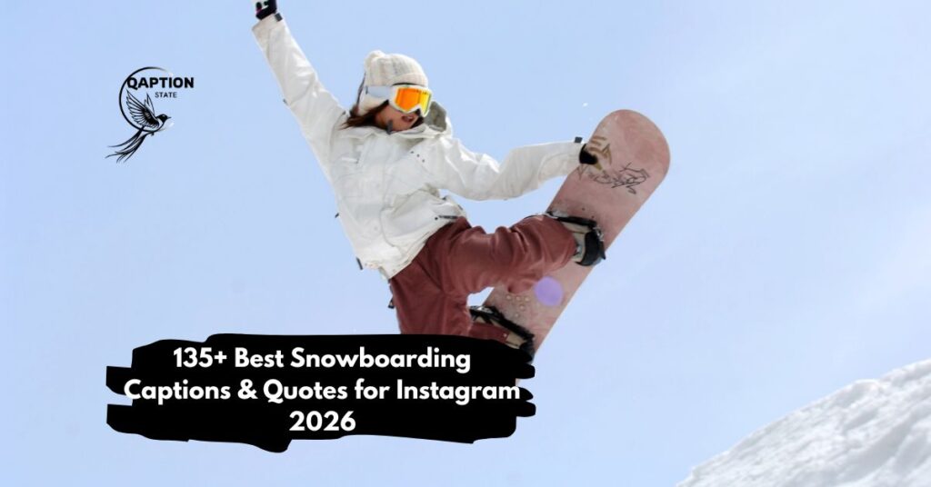 135+ Best Snowboarding Captions & Quotes for Instagram 2026