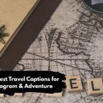 Best Travel Captions for Instagram & Adventure